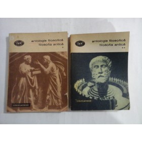 ANTOLOGIE FILOSOFICA (2 vol.)  -  FILOSOFIA ANTICA  -  OCTAVIAN NISTOR